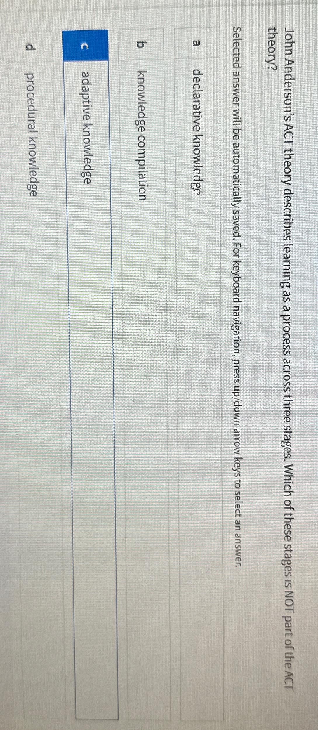  John Anderson's ACT theory describes learning as a process across three