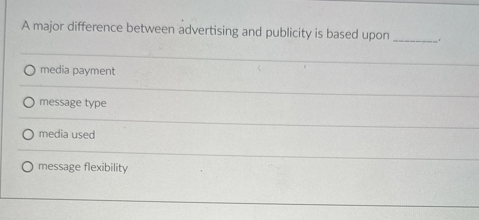  A major difference between advertising and publicity is based upon media