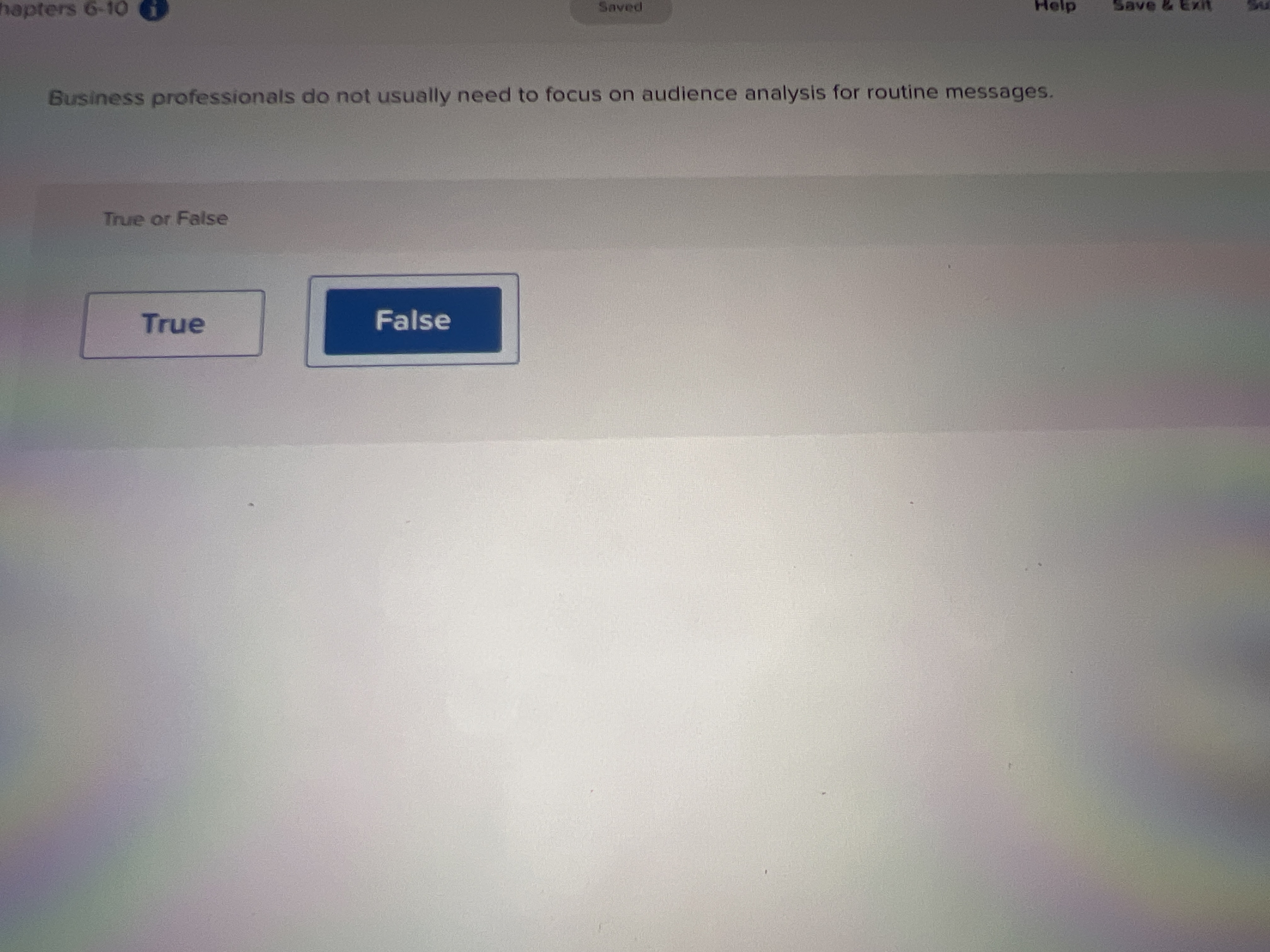  Business professionals do not usually need to focus on audience analysis