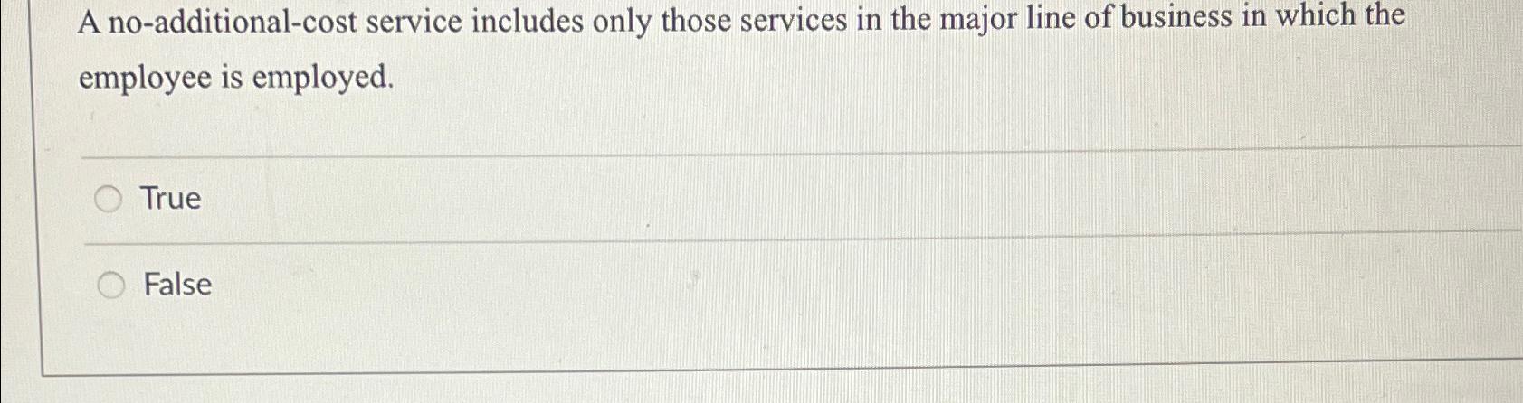  A no-additional-cost service includes only those services in the major line