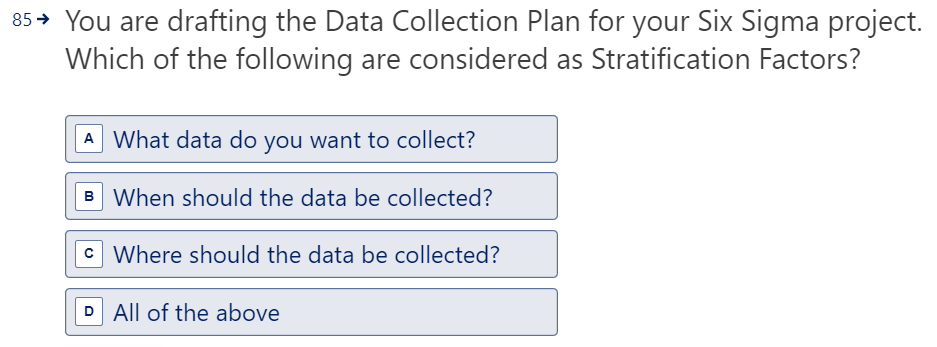 85 You are drafting the Data Collection Plan for your Six