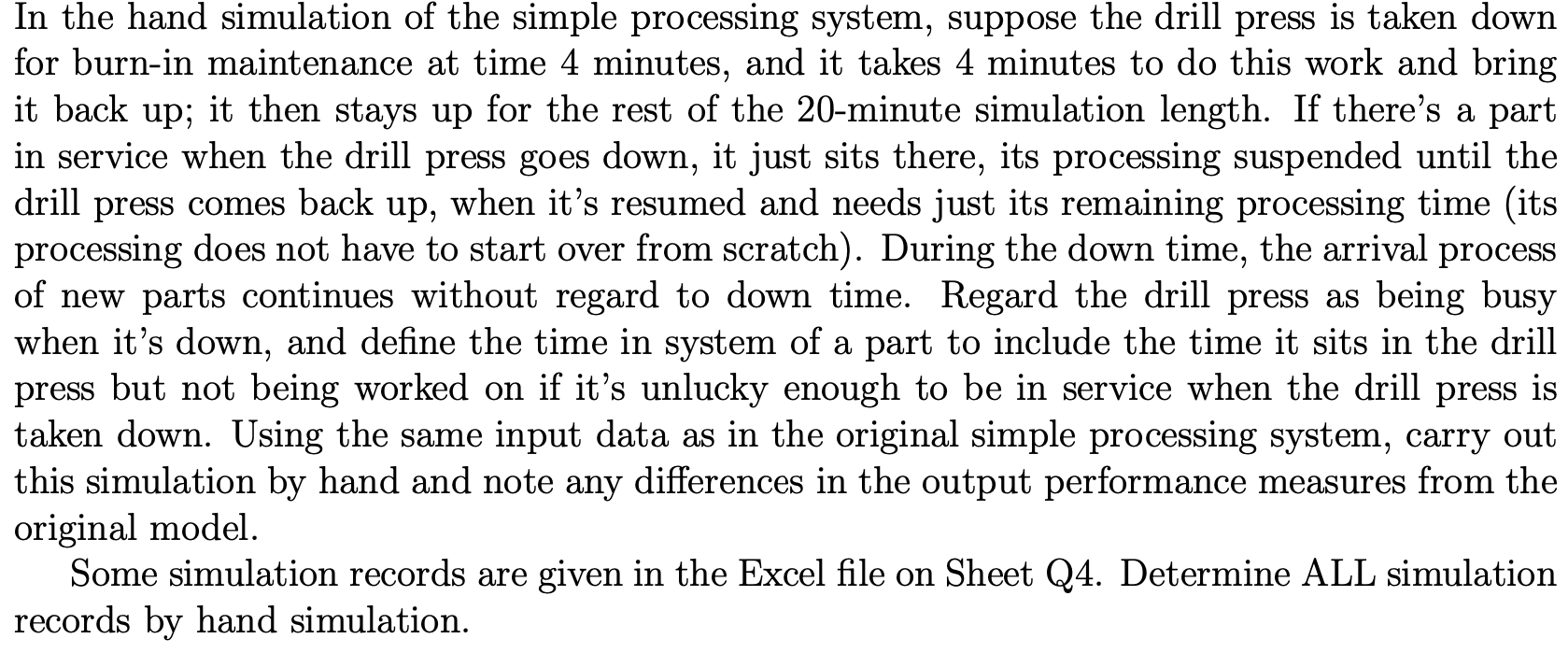 In the hand simulation of the simple processing system, suppose the
