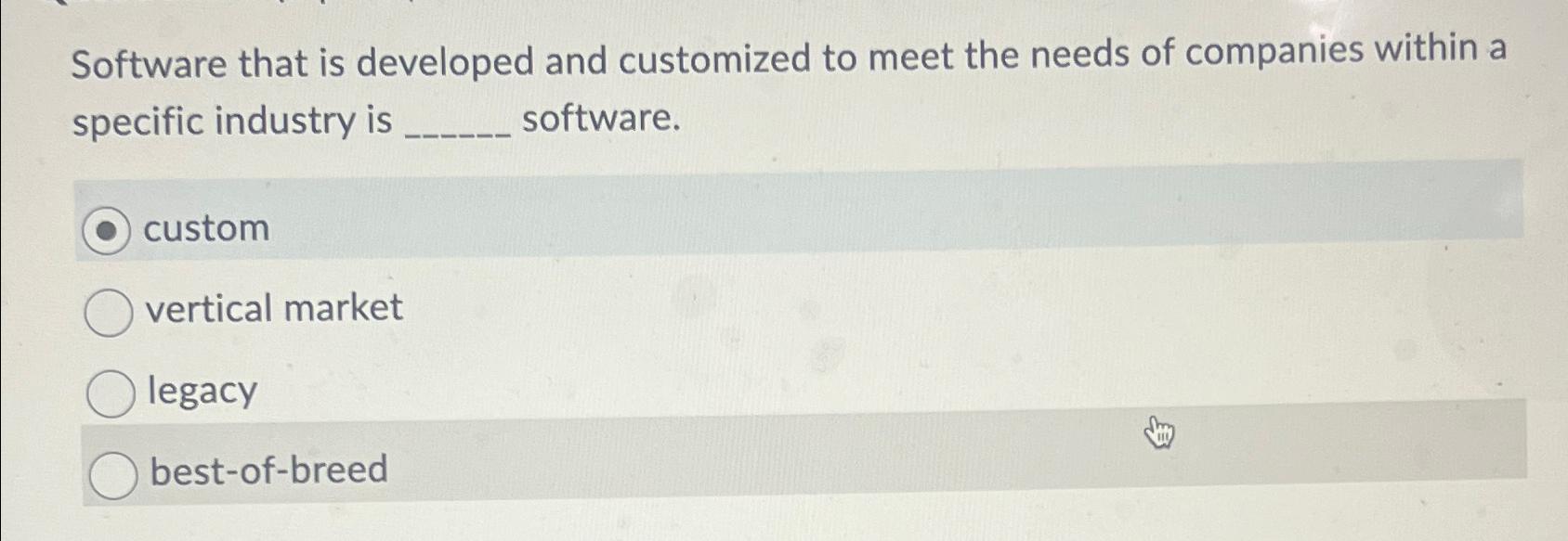  Software that is developed and customized to meet the needs of