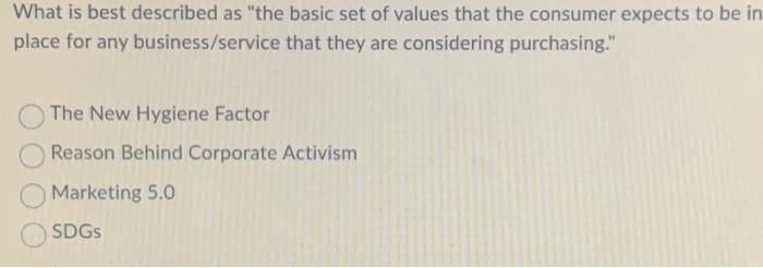  What is best described as "the basic set of values that