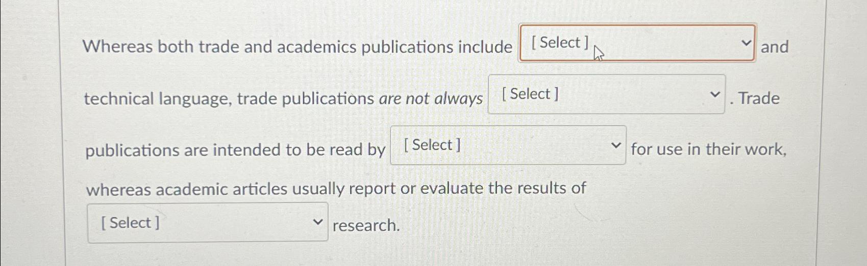  Whereas both trade and academics publications include and technical language, trade