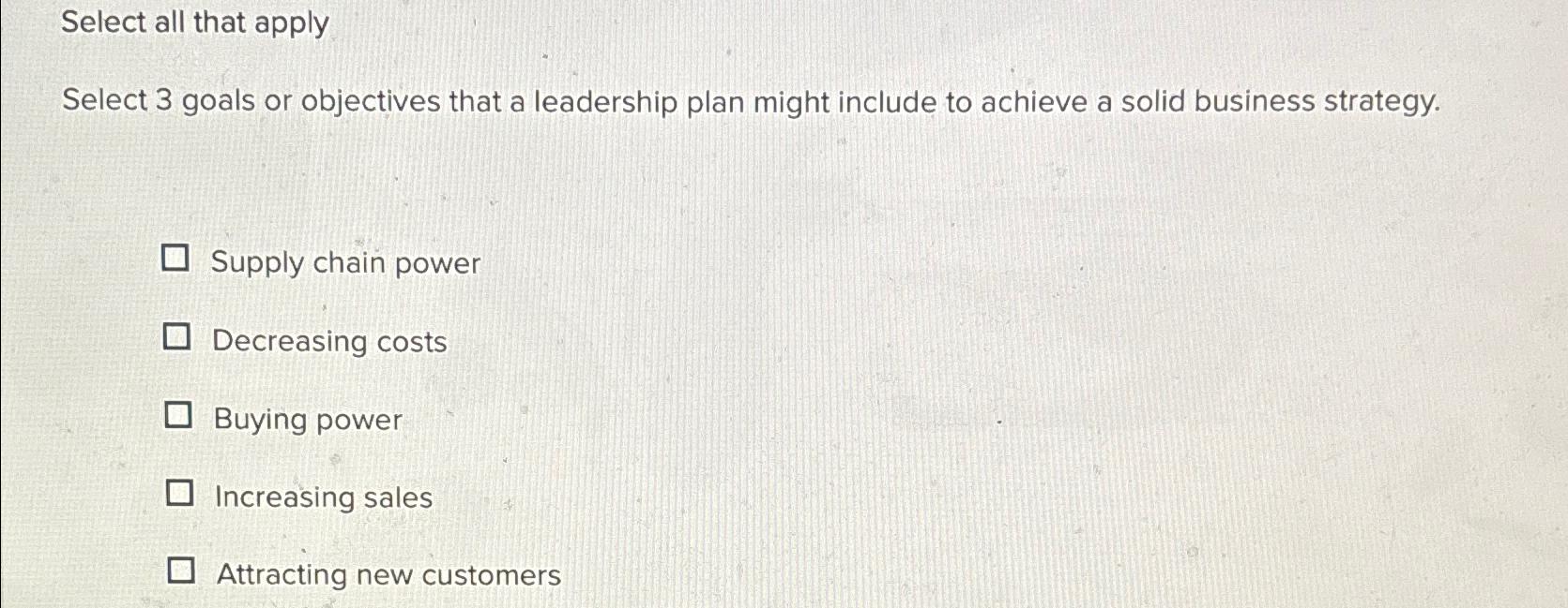  Select all that apply Select 3 goals or objectives that a