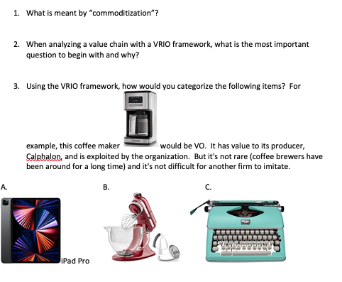1. What is meant by "commoditization"? 2. When analyzing a value