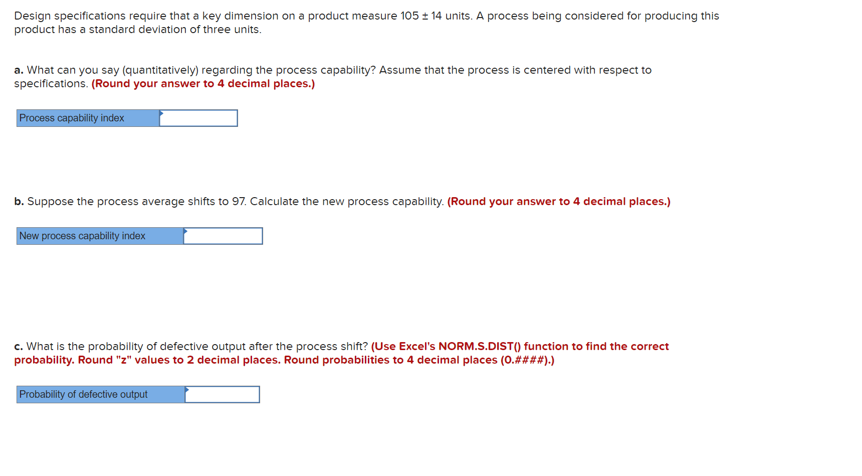  Design specifications require that a key dimension on a product measure