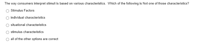 Need help solving this question The way consumers interpret stimuli is based