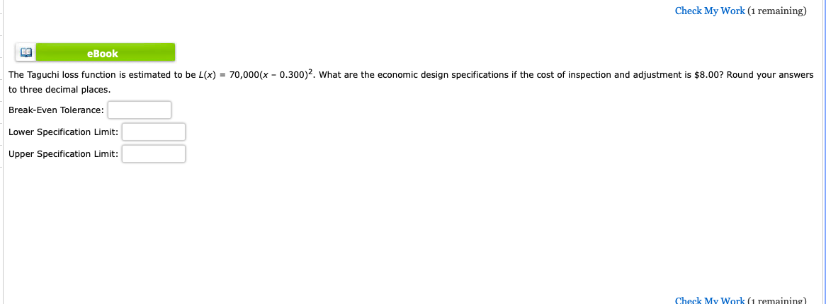 Check My Work (1 remaining) The Taguchi loss function is estimated