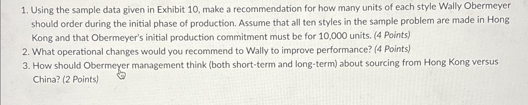  Using the sample data given in Exhibit 10, make a recommendation