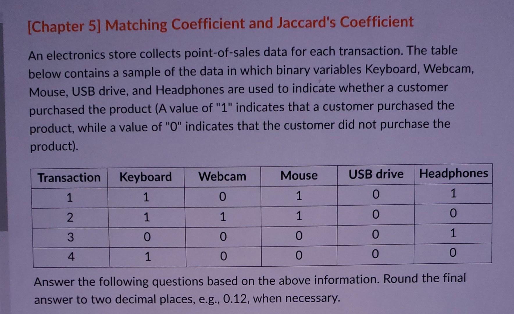  [Chapter 5] Matching Coefficient and Jaccard's Coefficient An electronics store collects