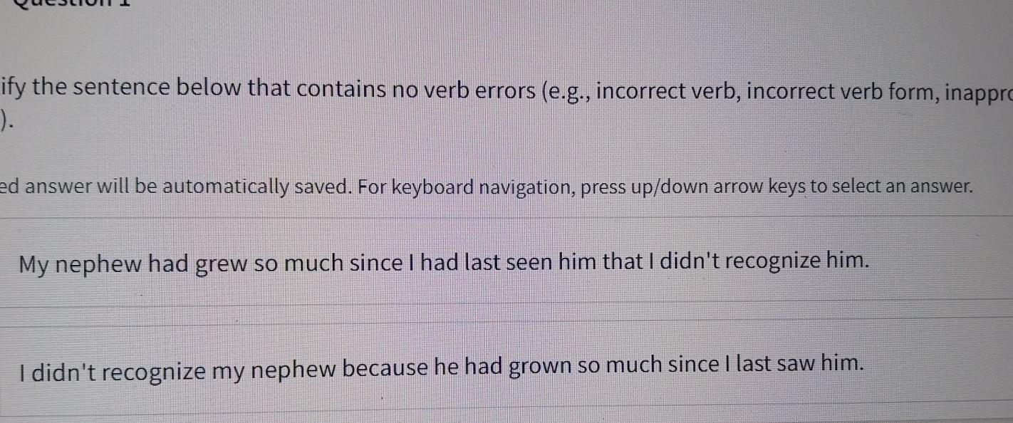  ify the sentence below that contains no verb errors (e.g., incorrect