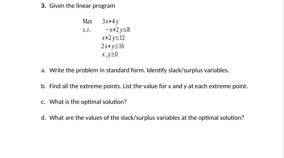  3. Given the linear program a. Write the problem in standard