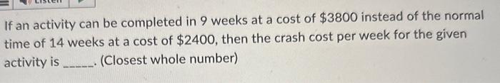 help please If an activity can be completed in 9 weeks at