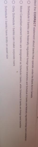  lect the CORRECT statement about banks that operate under the Bank