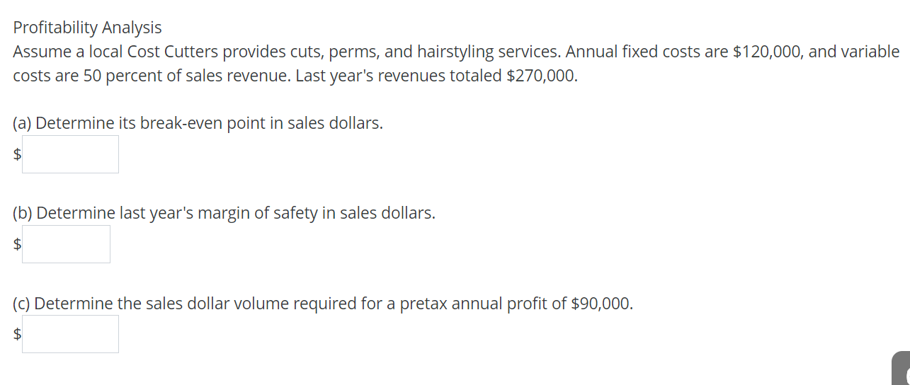 Supply the missing data in each independent case Profitability Analysis Assume a