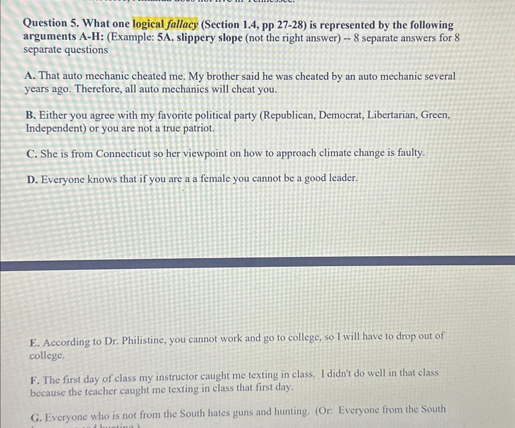  Question 5. What one logical fallacy (Section 1.4, pp 27-28) is