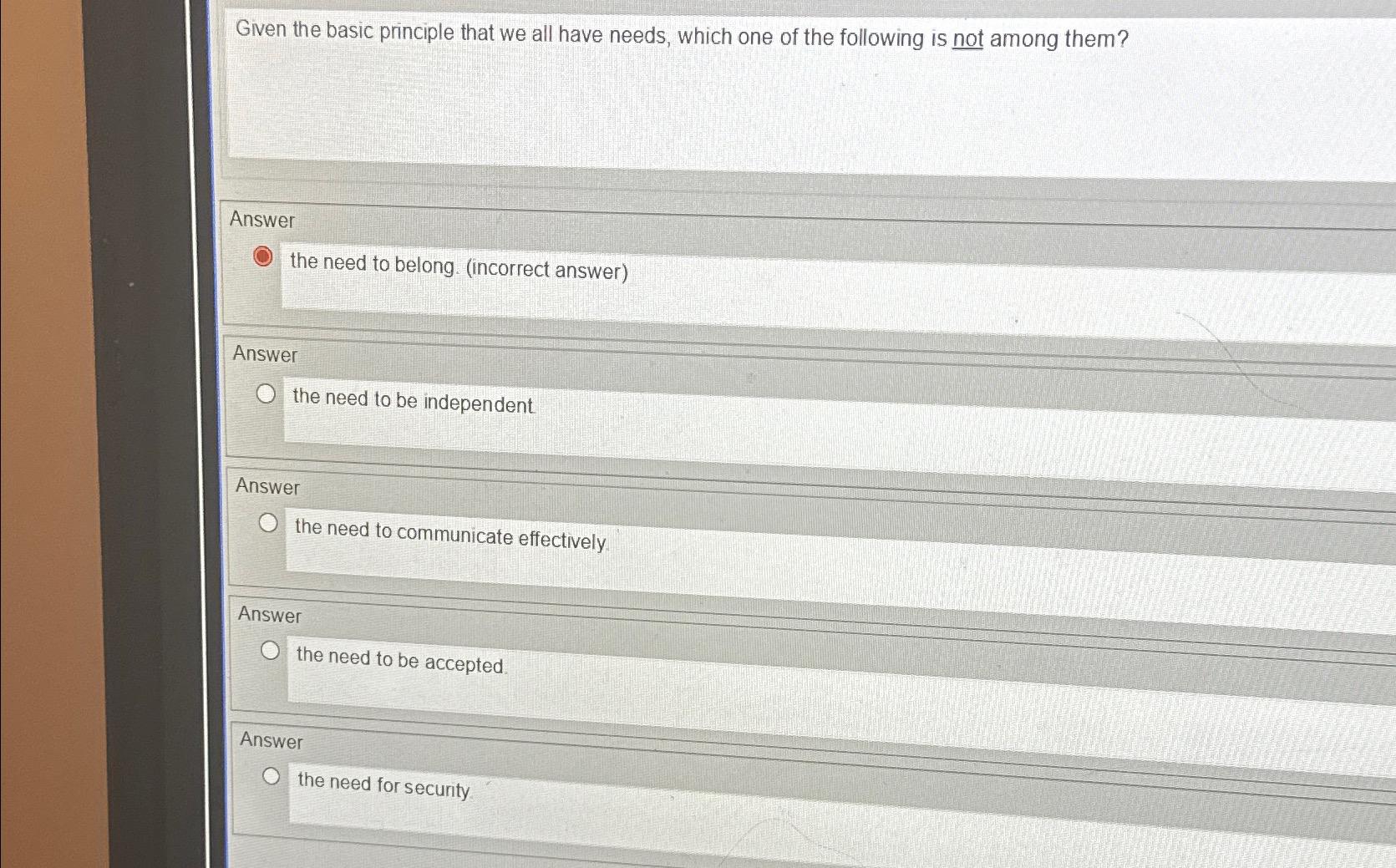  Given the basic principle that we all have needs, which one