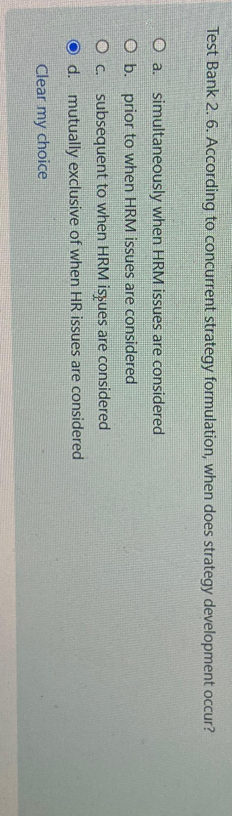  Test Bank 2.6. According to concurrent strategy formulation, when does strategy