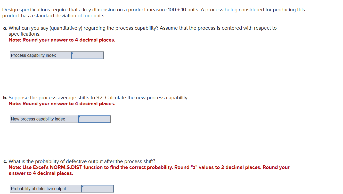 Design specifications require that a key dimension on a product measure