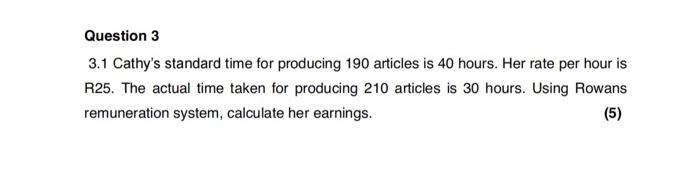  Question 3 3.1 Cathy's standard time for producing 190 articles is