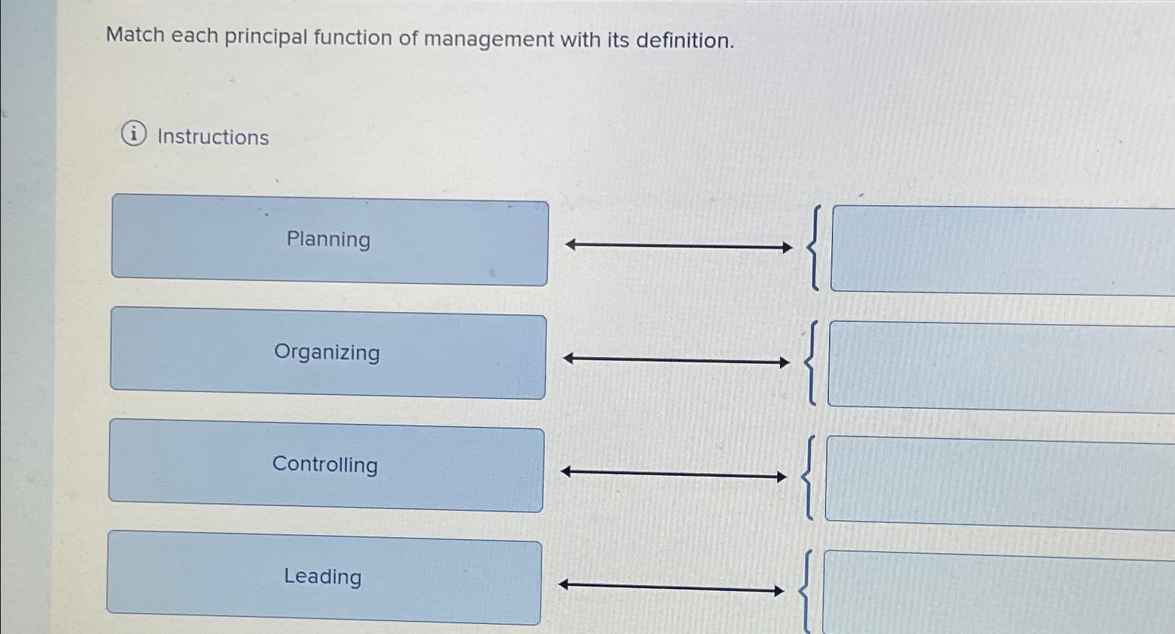  Match each principal function of management with its definition. Instructions Planning