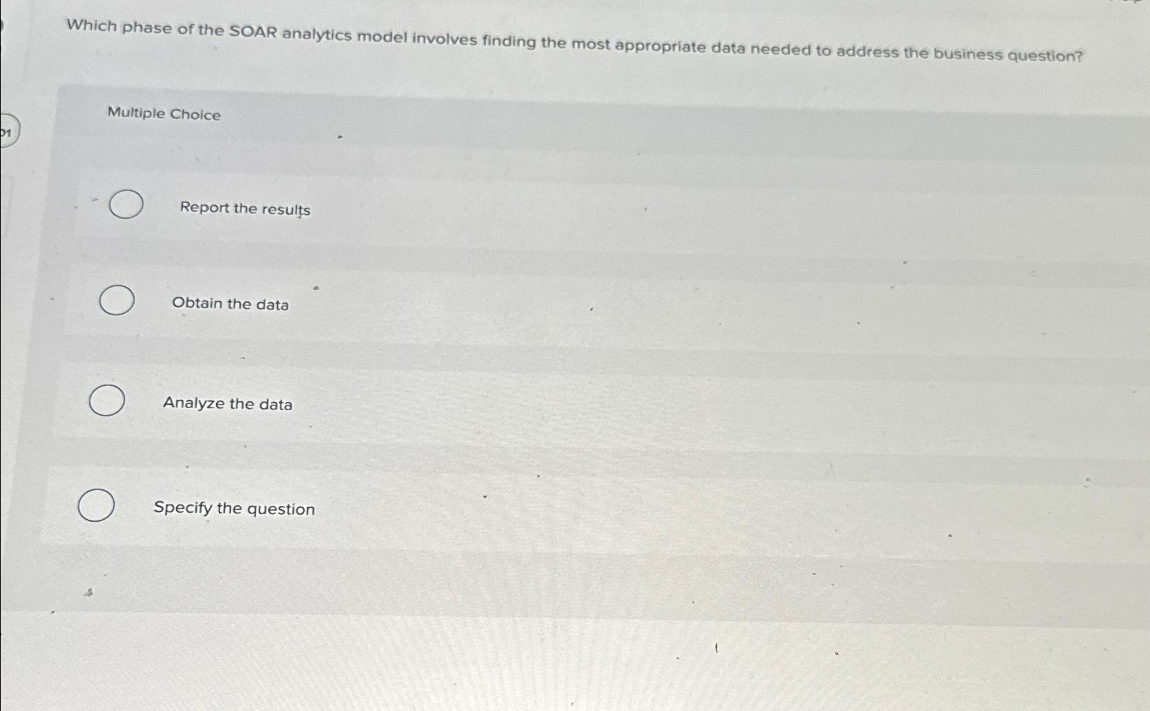  Which phase of the SOAR analytics model involves finding the most