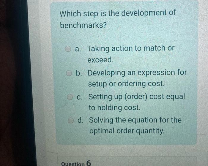  Which step is the development of benchmarks? a. Taking action to