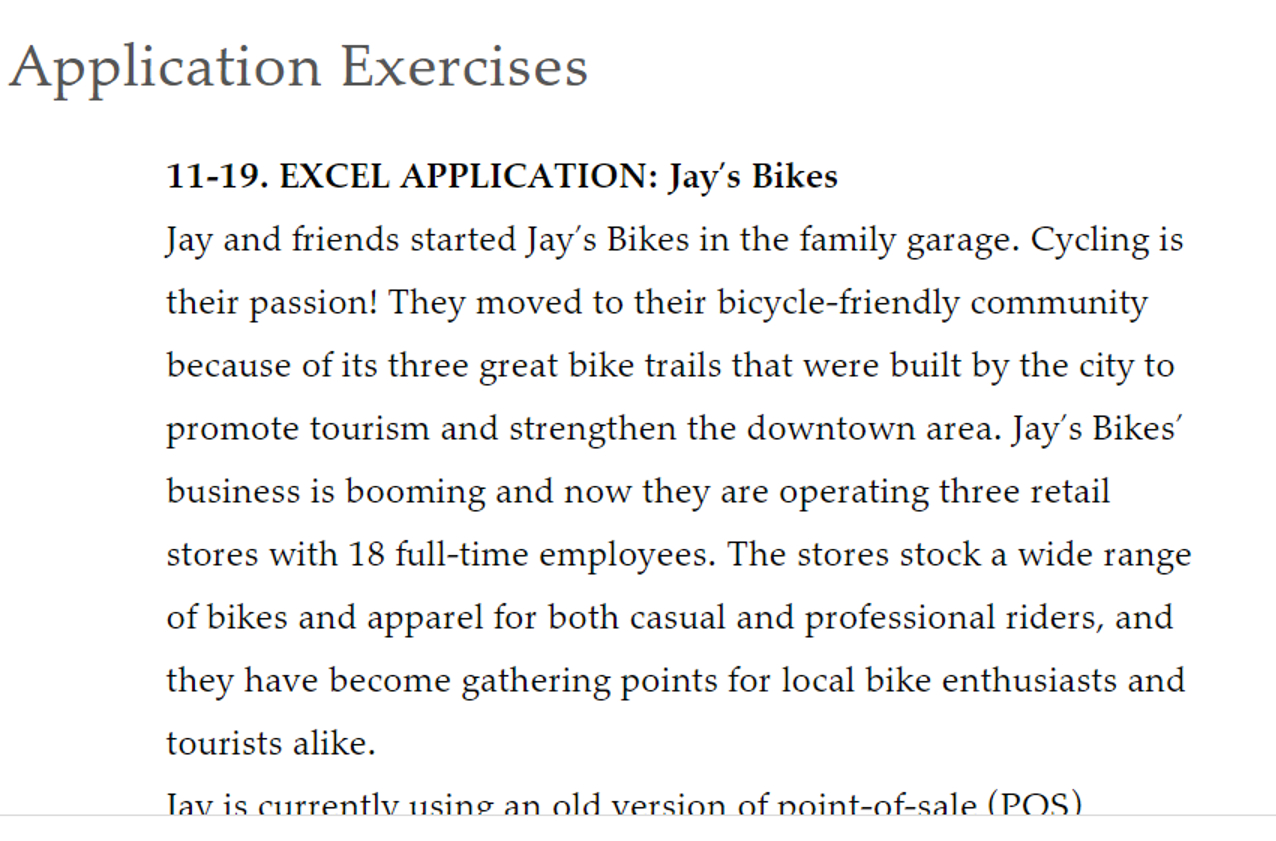  Application Exercises 11-19. EXCEL APPLICATION: Jay's Bikes Jay and friends started