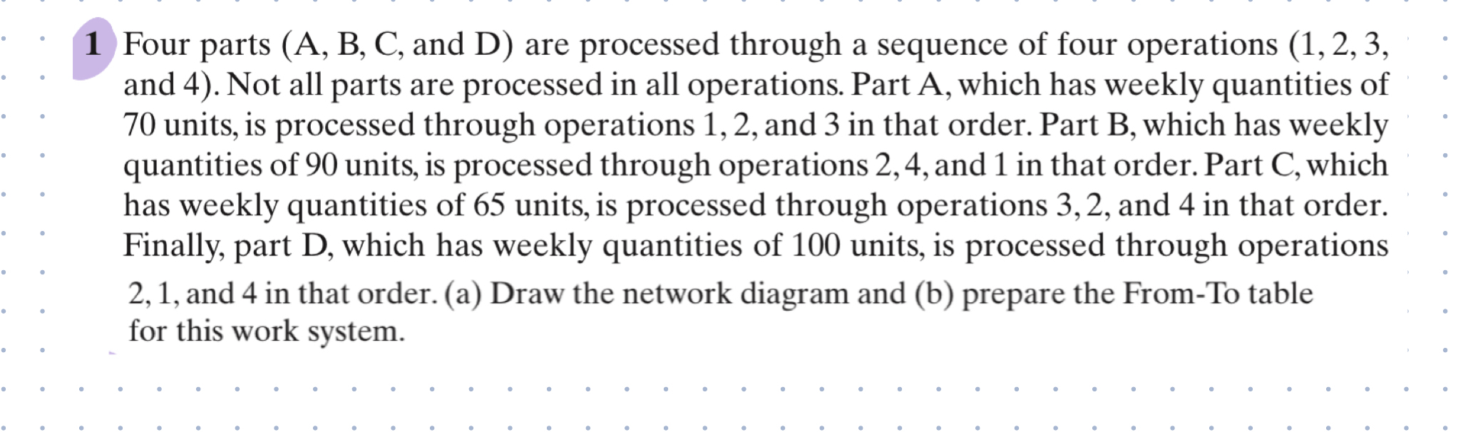  1 Four parts (A, B, C, and D) are processed through
