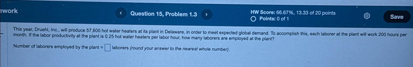  ework Question 15, Problem 1.3 HW Score: 66.67%,13.33 of 20 points