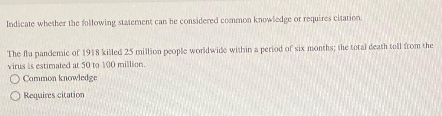  Indicate whether the following statement can be considered common knowledge or