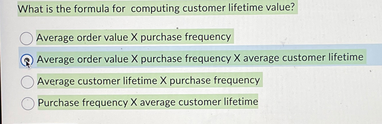  What is the formula for computing customer lifetime value? Average order