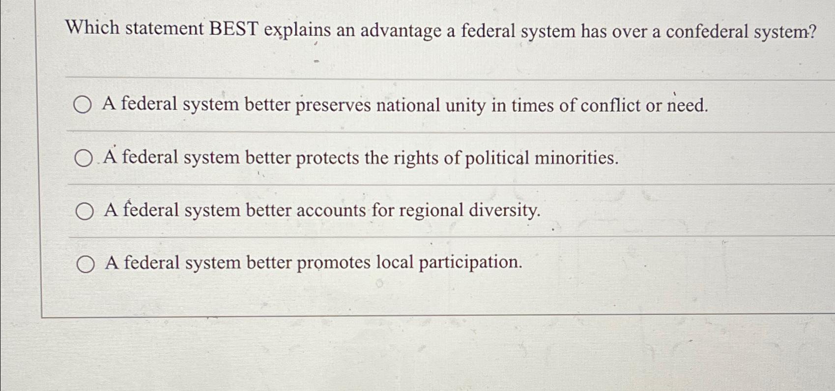  Which statement BEST explains an advantage a federal system has over