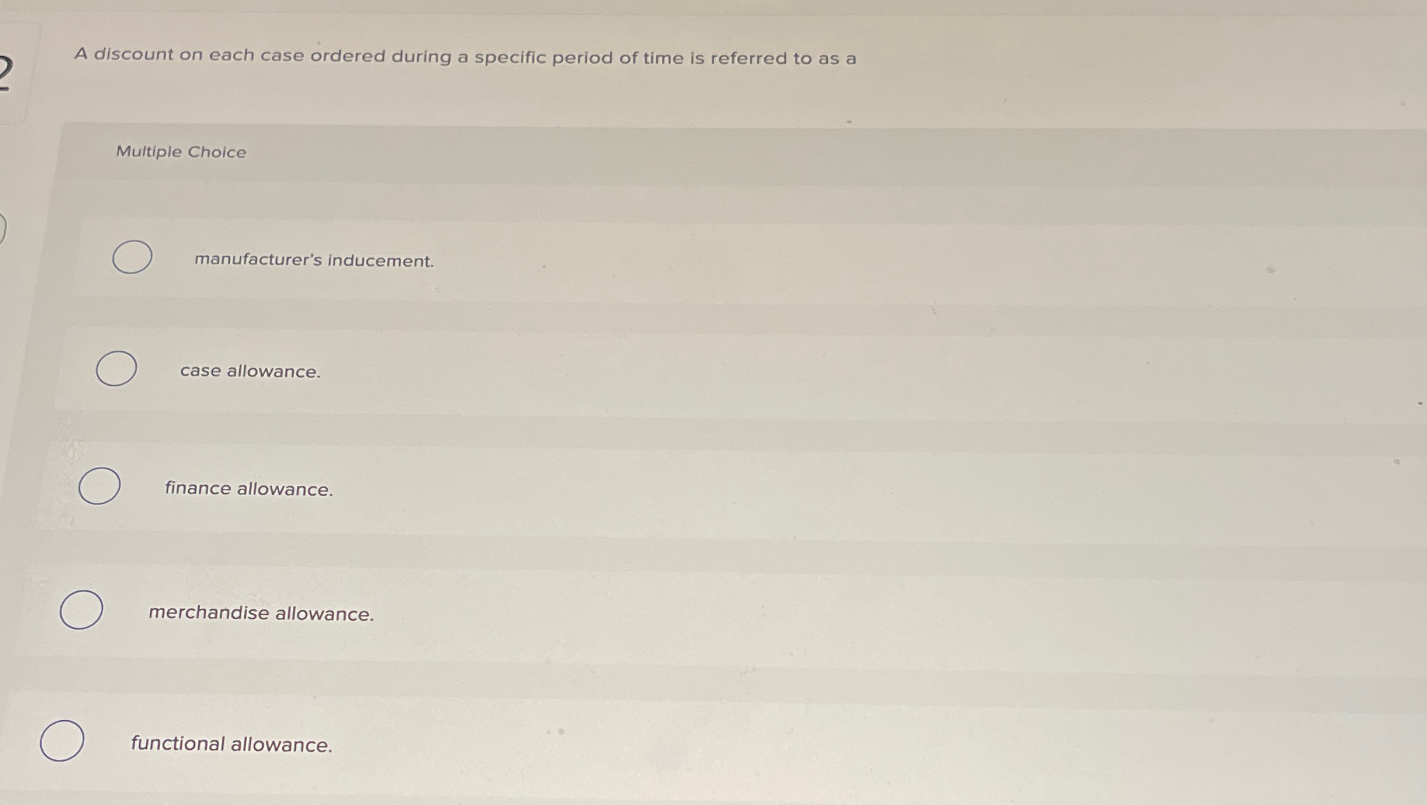  A discount on each case ordered during a specific period of