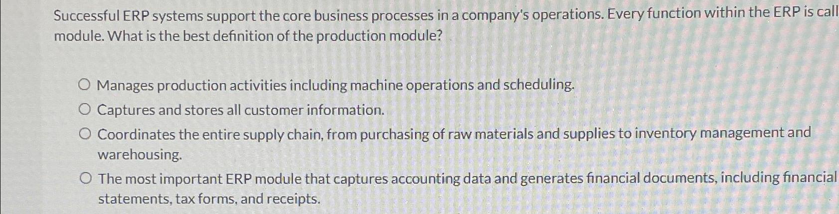 Successful ERP systems support the core business processes in a company's