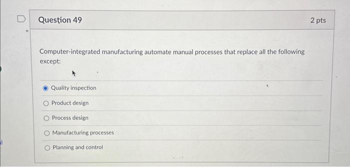  Computer-integrated manufacturing automate manual processes that replace all the following except: