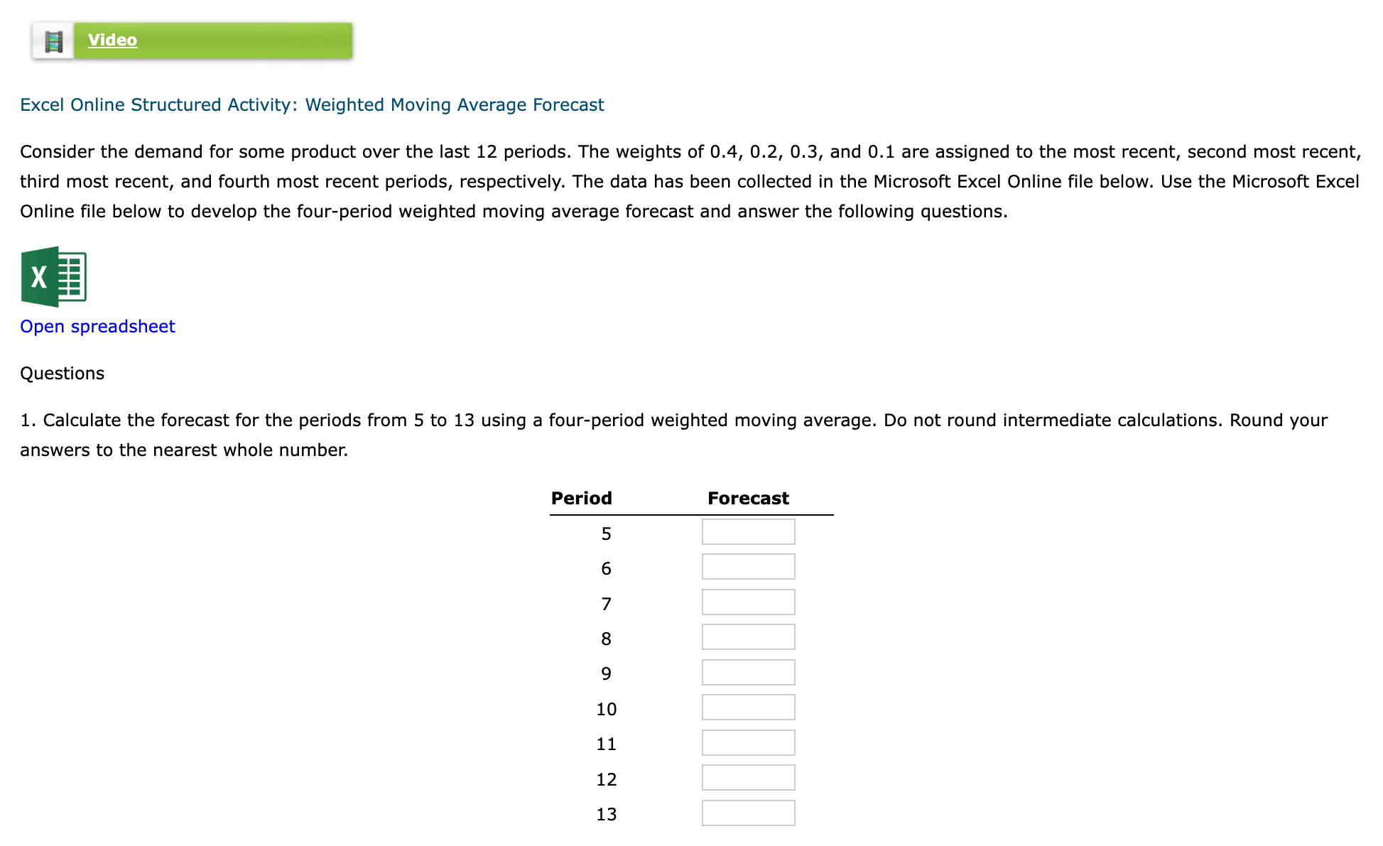 for some product over the last 12 periods. The weights of 0.4,0.2,0.3,