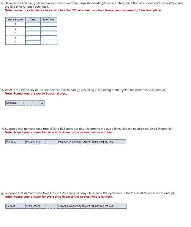  d. Balance the line using sequential restrictions and the longest-operating-time rule.