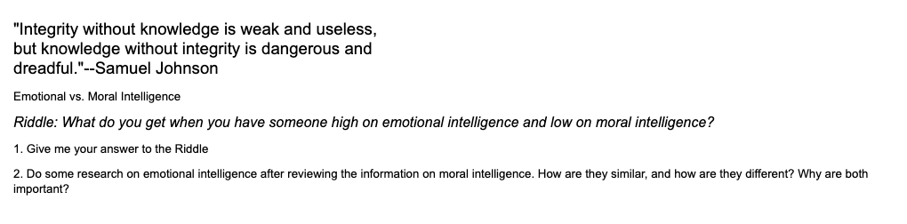  "Integrity without knowledge is weak and useless, but knowledge without integrity