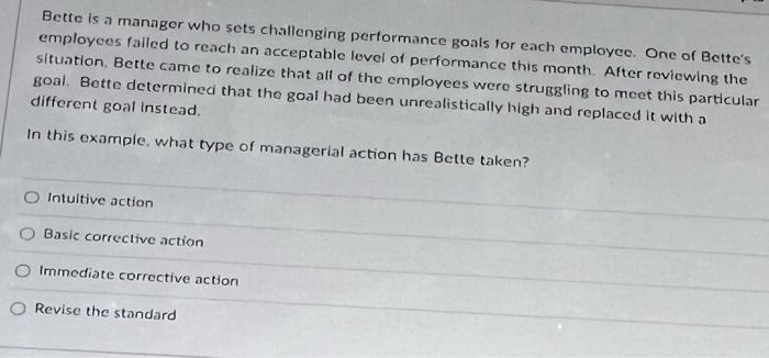  Bette is a manager who sets challenging performance goals for each