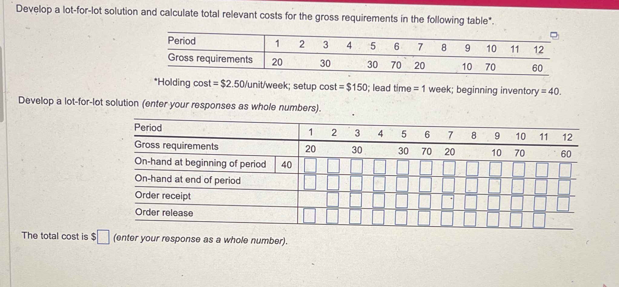  Develop a lot-for-lot solution and calculate total relevant costs for the