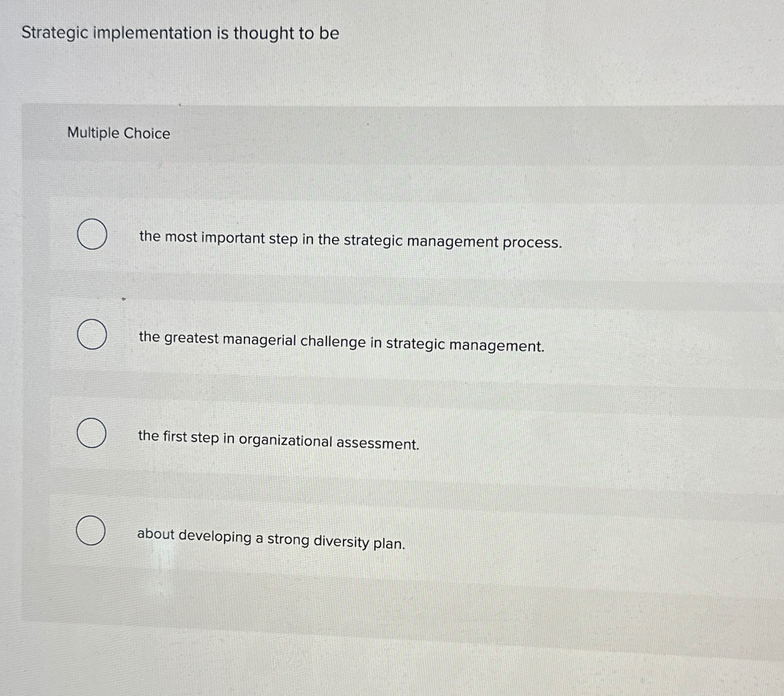  Strategic implementation is thought to be Multiple Choice the most important