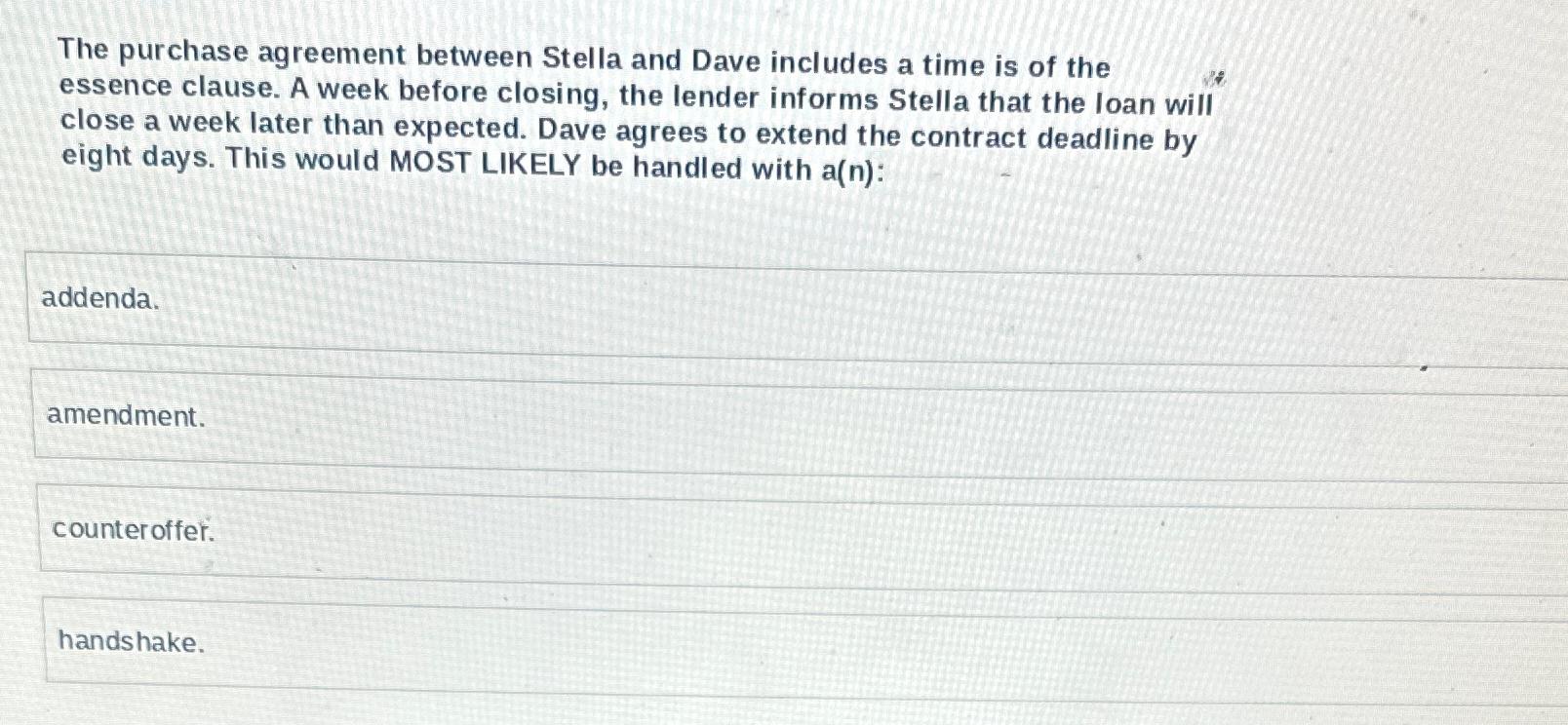  The purchase agreement between Stella and Dave includes a time is