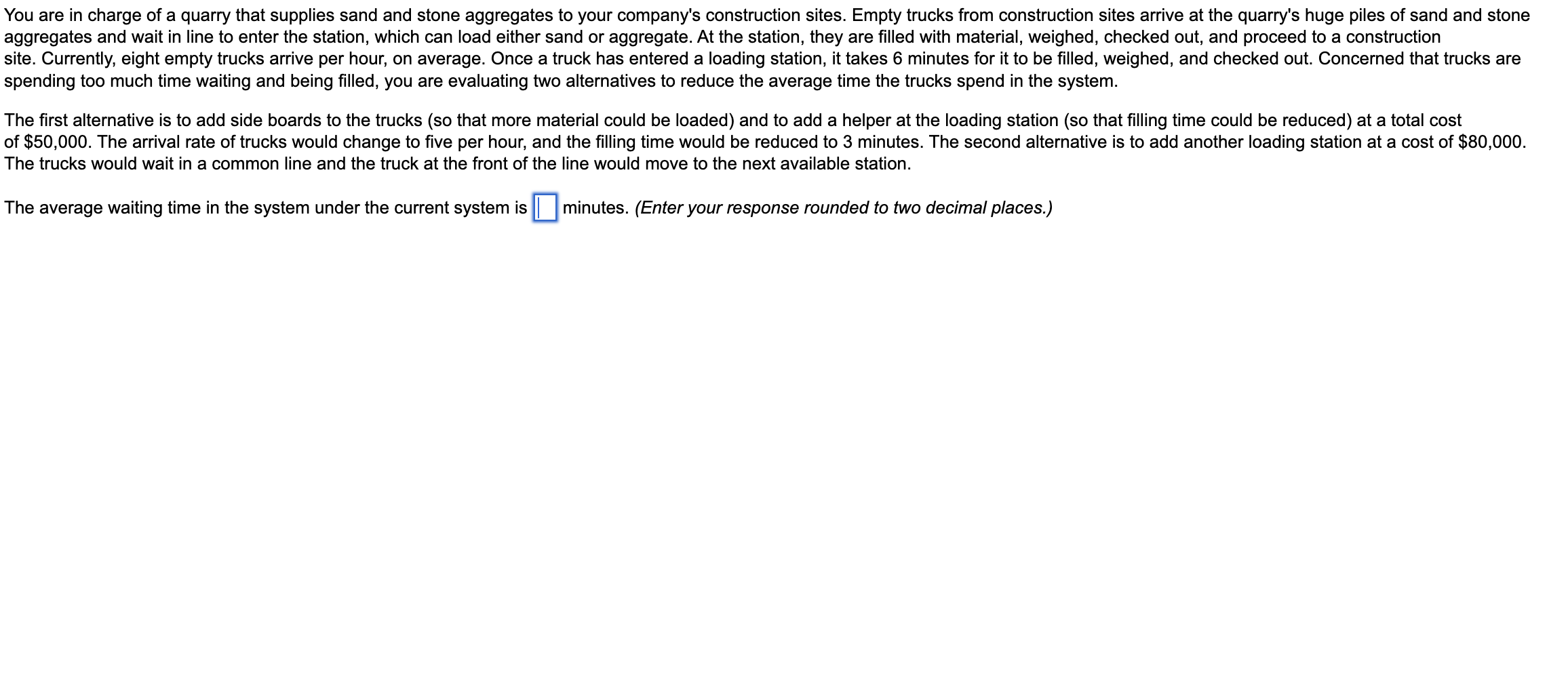  Please Help with 4 parts! 1)The average waiting time in the