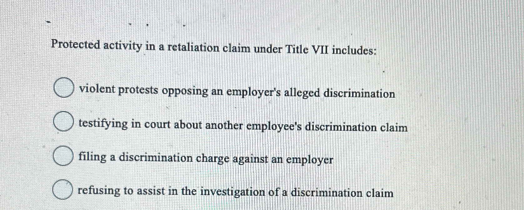 Protected activity in a retaliation claim under Title VII includes: violent protests