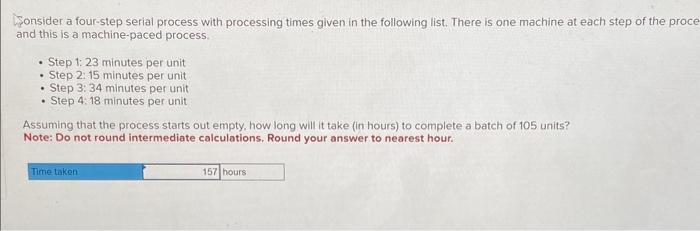  ISonsider a four-step serial process with processing times given in the
