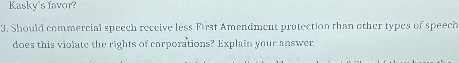  3. Should commercial speech receive less First Amendment protection than other