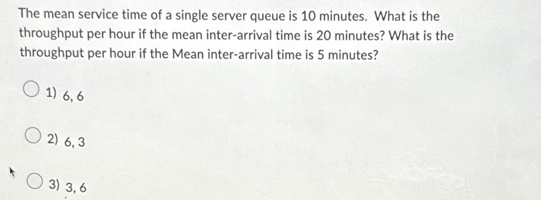  The mean service time of a single server queue is 10